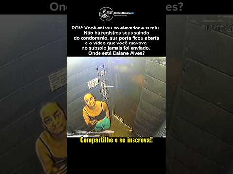 CORRETORA DESAPARECE APÓS ENTRAR EM ELEVADOR: CASO DAIANE ALVES #shorts