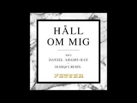 Håll Om Mig - Petter Feat. Daniel Adams Ray (DeMiQue Remix)