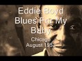 Eddie Boyd-Blues For My Baby