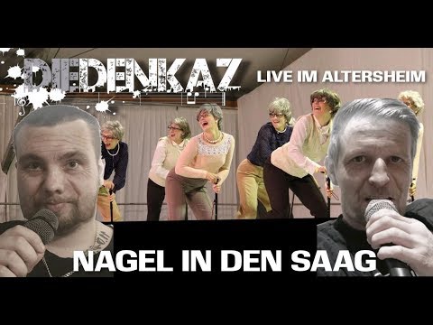 Die Denkaz -Nagel in den Saag (Sarg) (Live im Altersheim - Rentner Rap)