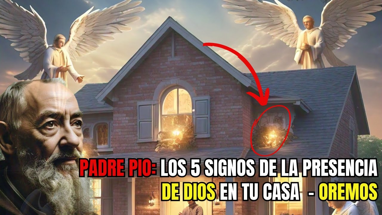 PADRE PIO: LOS 5 SIGNOS DE LA PRESENCIA DE DIOS EN TU CASA (NO LOS IGNORES)