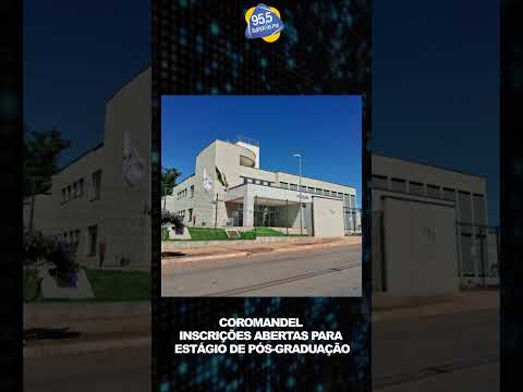 COROMANDEL – INSCRIÇÕES ABERTAS PARA ESTÁGIO DE PÓS-GRADUAÇÃO