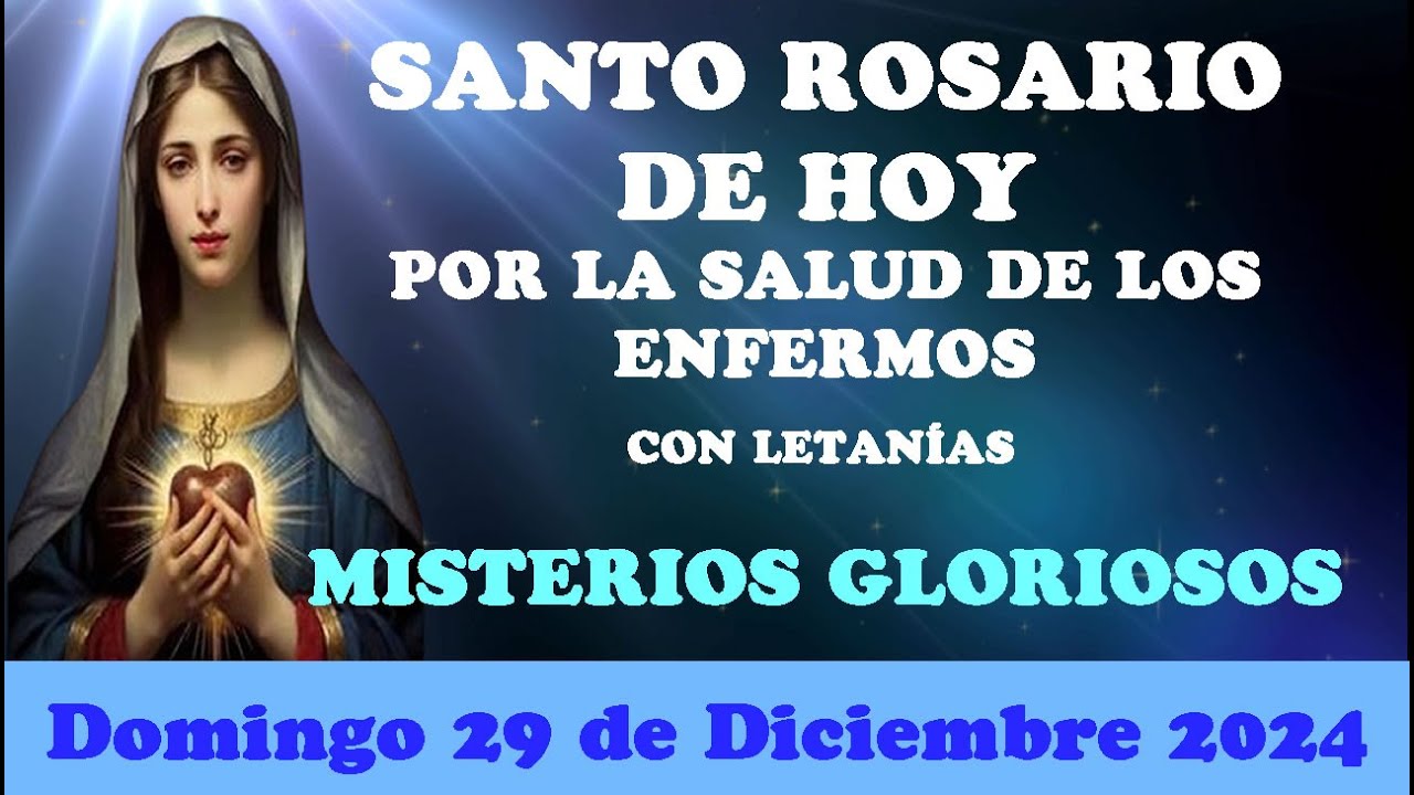 🌹SANTO ROSARIO DE HOY POR LA SALUD DE LOS ENFERMOS DOMINGO 29 DE DICIEMBRE  2024 🌹