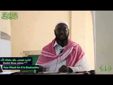 Fear Fitnah for it is Destructive II Sheikh Musa Jallow Ha 1