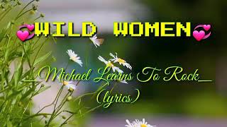 Wild Women  _Michael Learns To Rock_(lyrics)©