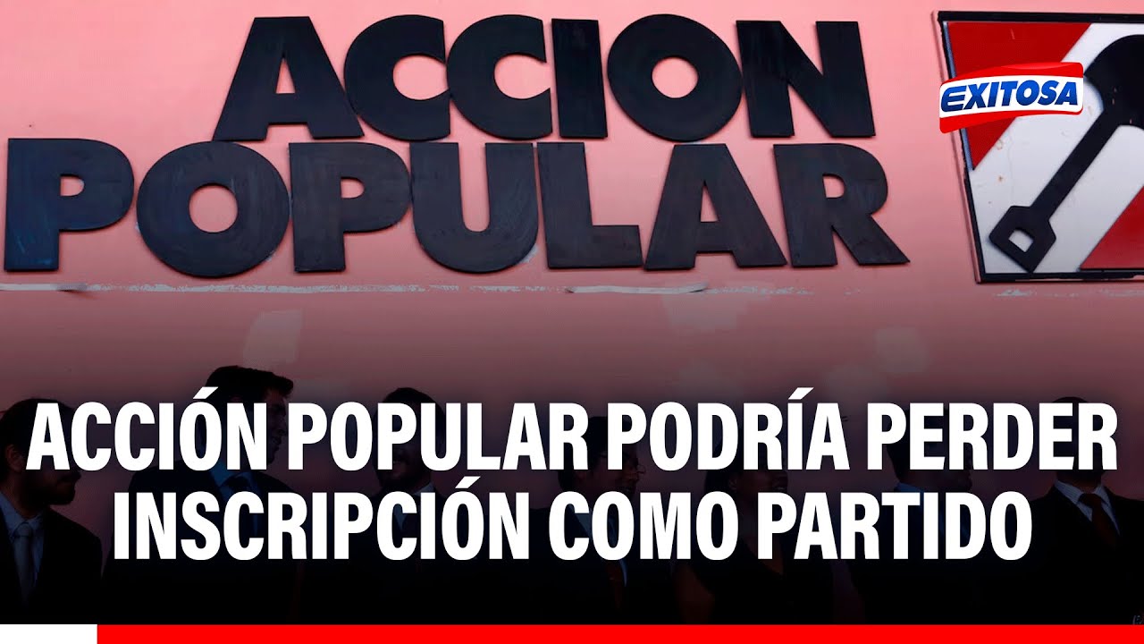 🔴🔵 Acción Popular PODRÍA PERDER INSCRIPCIÓN como partido tras quedar fuera de las Elecciones 2026