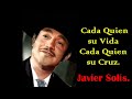 CADA QUIEN SU VIDA. Javier Solís.