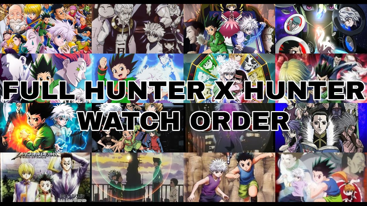 THE FULL HUNTER X HUNTER WATCH ORDER (1999 AND 2011)