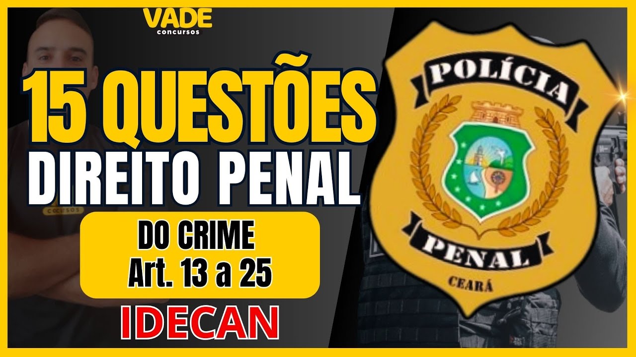 CONCURSO PPCE | DIREITO PENAL | 15 QUESTÕES | DO CRIME | BANCA IDECAN
