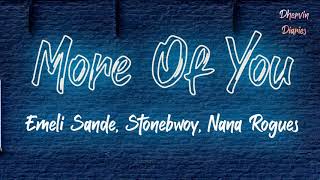 Emeli Sande, stonebwoy,Nana Rogues -   More Of  You (Lyrics)🎶
