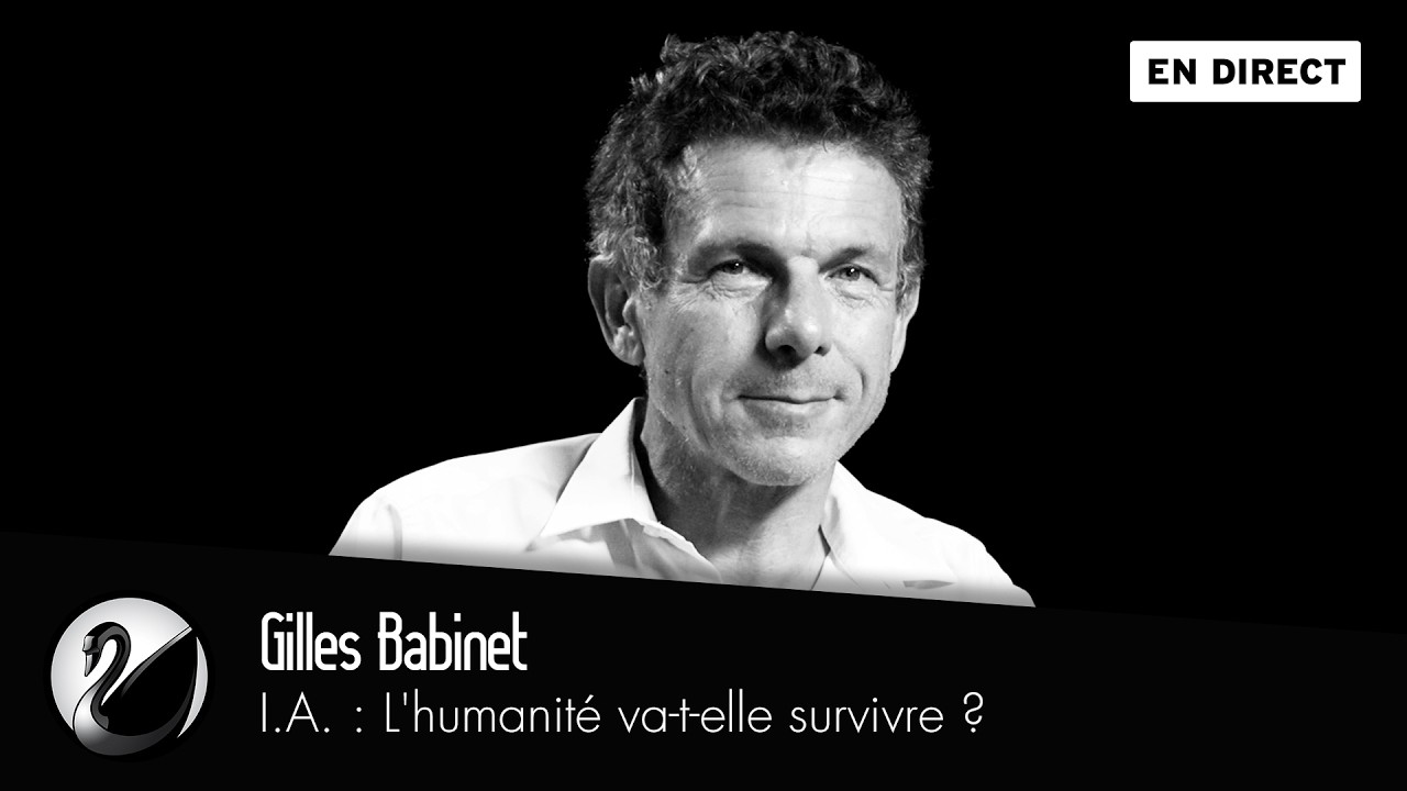 I.A. : L'humanité va-t-elle survivre ? Gilles Babinet