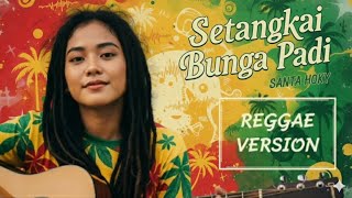Download lagu SETANGKAI BUNGA PADI - SANTA HOKY || Versi Reggae || #trending #trendingvideo mp3 Download lagu SETANGKAI BUNGA PADI - SANTA HOKY || Versi Reggae || #trending #trendingvideo mp3