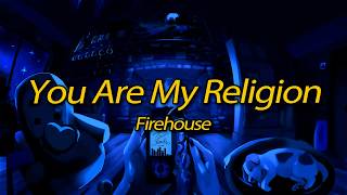 Download lagu Firehouse - You Are My Religion (Lyrics) -🎸Rock Ballad mp3