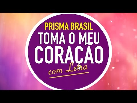 TOMA O MEU CORAÇÃO | PRISMA BRASIL | MENOS UM