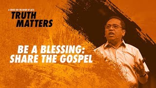 Truth Matters - Be a Blessing: Share the Gospel - Bong Saquing
