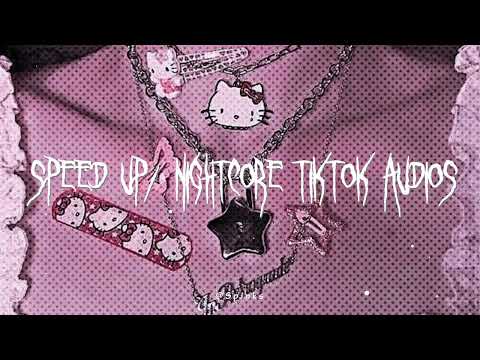 speed up/nightcore tiktok audios ♡ pt. 117