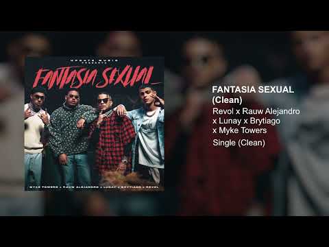 REVOL X RAUW ALEJANDRO X LUNAY X BRYTIAGO X MYKE TOWERS - FANTASIA SEXUAL (CLEAN VERSION)