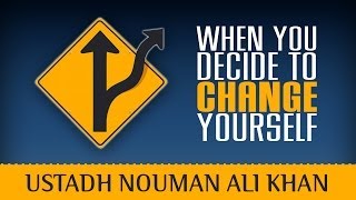 When You Decide To Change Yourself ᴴᴰ - by Ustadh Nouman Ali Khan
Maybe you were a person that wasn't very religious a...