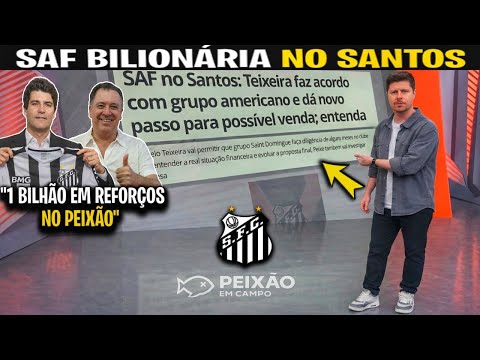 🚨 GLOBO ESPORTE: SANTOS HOJE❗SAF BILIONÁRIA NO PEIXÃO❗NOTÍCIAS DO SANTOS
