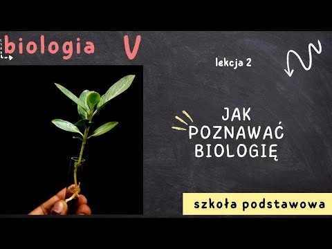 Biologia klasa 5 [Lekcja 2 - Jak poznawać biologię]