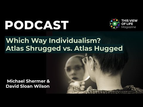 Which Way Individualism? Michael Shermer & David Sloan Wilson