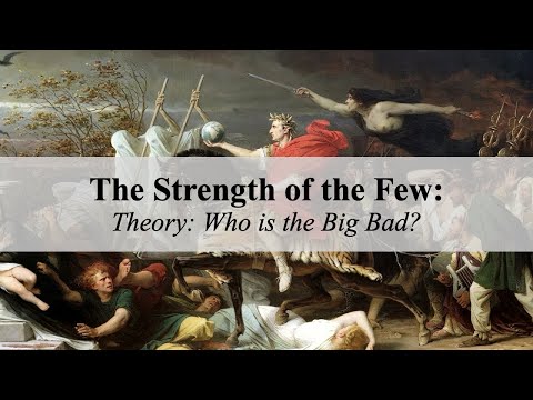 The Strength of the Few: Theory: Who is the Big Bad?