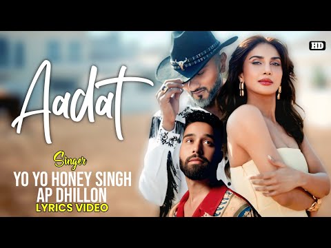 Aadat Lyrics - AP Dhillon | Yo Yo Honey Singh | 51 Glorious Days | Vaani Kapoor