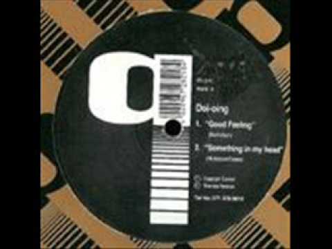 Doi-Oing - Good Feeling & Something In My Head