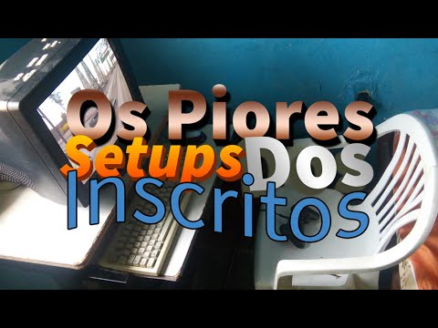 QUEM TEM O PIOR SETUP #7
