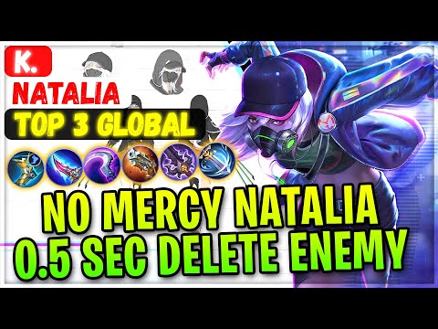 No Mercy Natalia, 0.5 SEC Delete Enemy [ Top 3 Global Natalia ] K. - Mobile Legends Gameplay Build