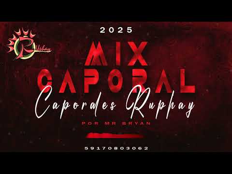 MIX CAPORAL 2025- CAPORALES RUPHAY BOLIVIA- POR MR BRYAN