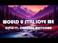 Diplo - Would U Still Love Me (Lyrics) ft. Cameron Whitcomb