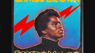 Goodbye My Love- James Brown