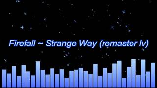 Firefall ~ Strange Way (remaster long version)