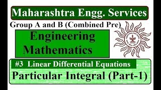 #3 Linear Diff. Equation| Particular Integral (Part-1)| Engg. Maths| MPSC (Civil-EE) Prelim