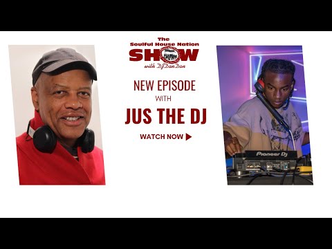 The SOULFUL HOUSE NATION SHOW - JUS THE DJ