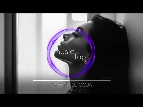 Tabba x Dj Goja - So Crazy