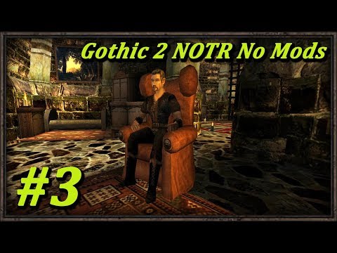 Let's play Gothic II NOTR No Mods! - Part 3