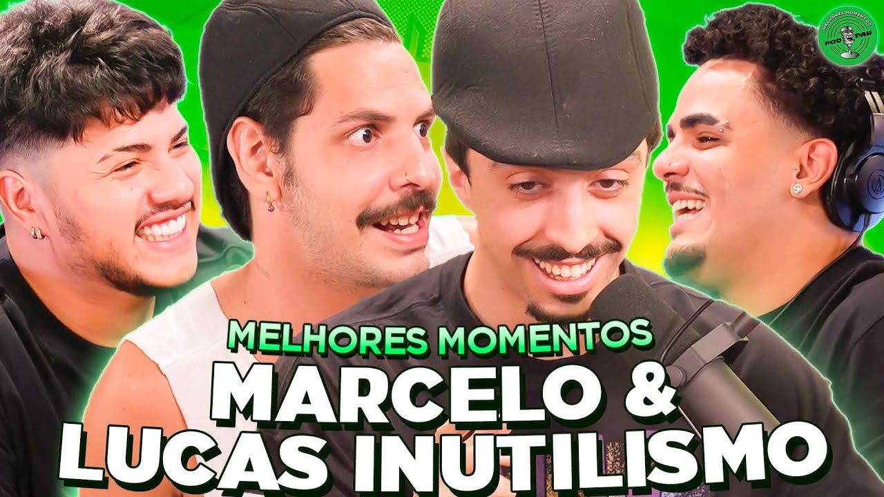 MARCELO & LUCAS INUTILISMO NO PODPAH - MELHORES MOMENTOS