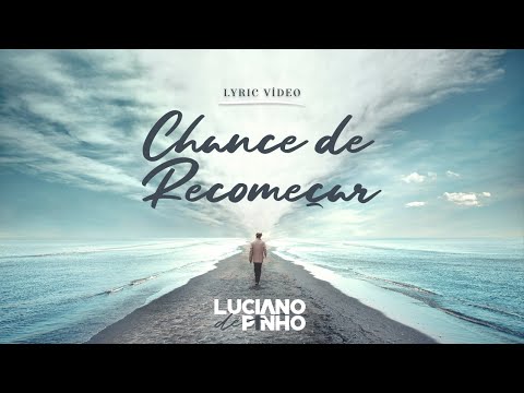 Chance De Recomeçar - Luciano de Pinho