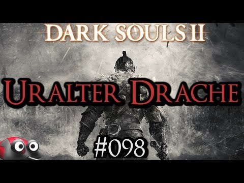 Let's Play Dark Souls 2 Part 98 Boss Fight: Uralter Drache (Gameplay German Deutsch)