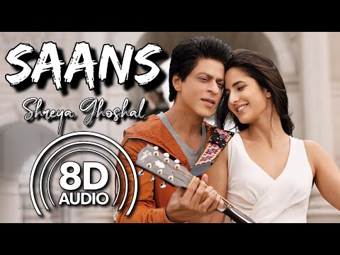 Saans - (8D Audio) | Jab Tak Hai Jaan | Shahrukh Khan, Katrina Kaif | Shreya Ghoshal | Mohit Chauhan