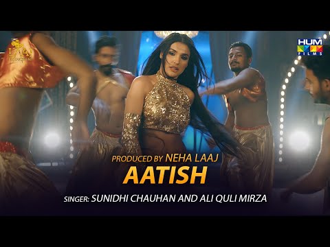 Aatish | Chaudhry | Laaj Productions | Hum Films | Amna Ilyas | Sunidhi Chauhan & Ali Quli Mirza