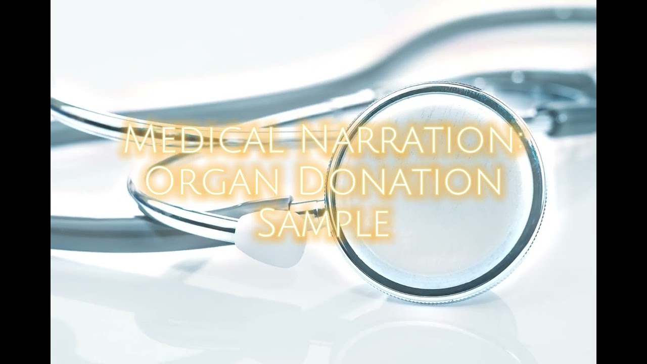 Medical Narration: Organ Donation Sample