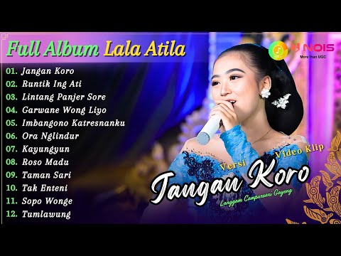 Full Album Campursari Lala Atila - Jangan Koro | Kompilasi Video Langgam Campursari Terbaru 2024