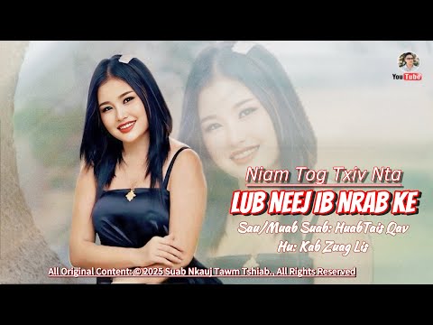 NIAM TOG TXIV NTA LUB NEEJ IB NRAB KE - Kab Zuag Lis (Official MV) @Suab.Nkauj.Tawm.Tshiab 2022.