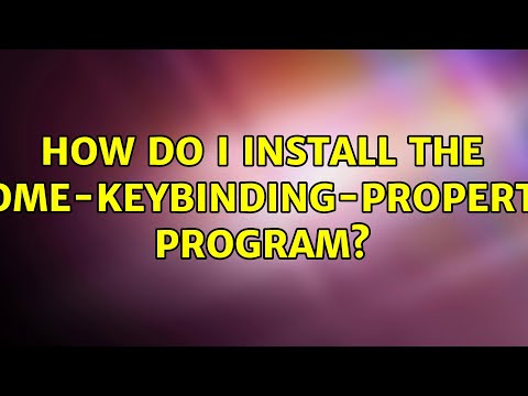 How do I install the gnome-keybinding-properties program? (2 Solutions!!)
