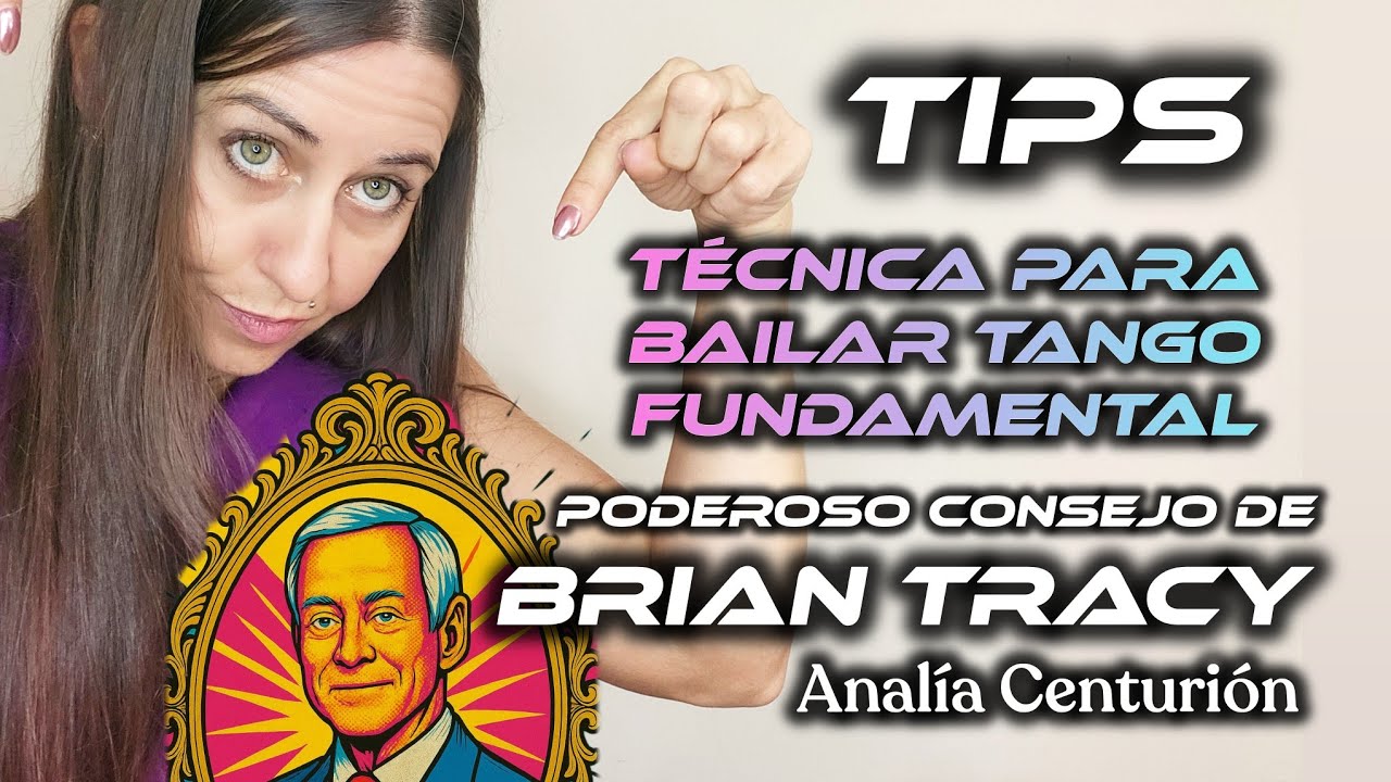 💪 Mi Técnica para bailar TANGO MUY PODEROSA ...🤓 tips de BRIAN TRACY #clasesdetango Analía Centurión