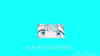 feat.HATSUNE MIKU