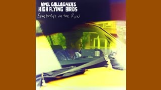 &quot;Everybody&#39;s On the Run&quot; (Audio) - Noel Gallagher&#39;s High Flying Birds